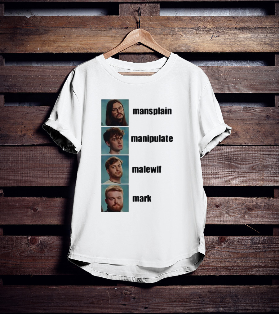 Mansplain Manipulate Malewife Mark Faces T-Shirt
