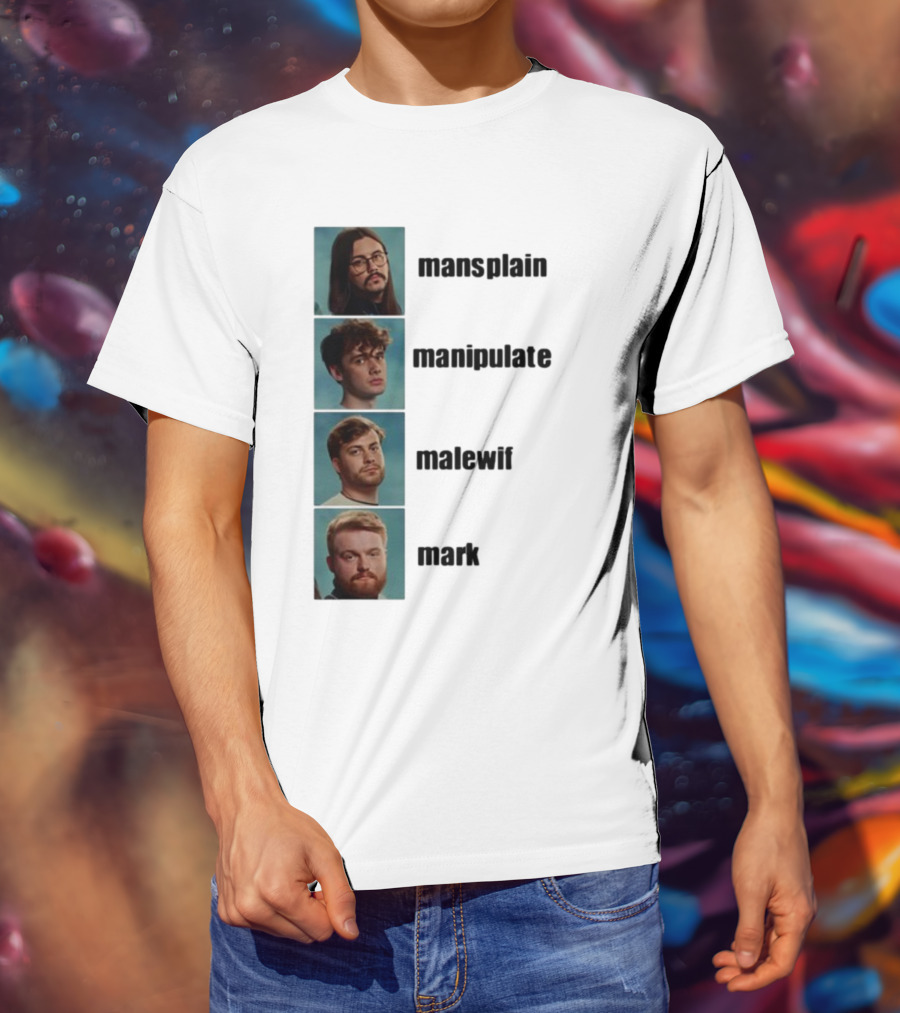 Mansplain Manipulate Malewife Mark Faces T-Shirt