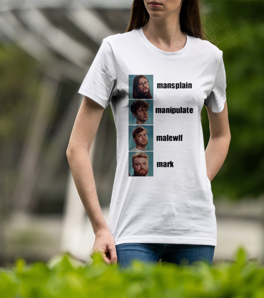 Mansplain Manipulate Malewife Mark Faces T-Shirt