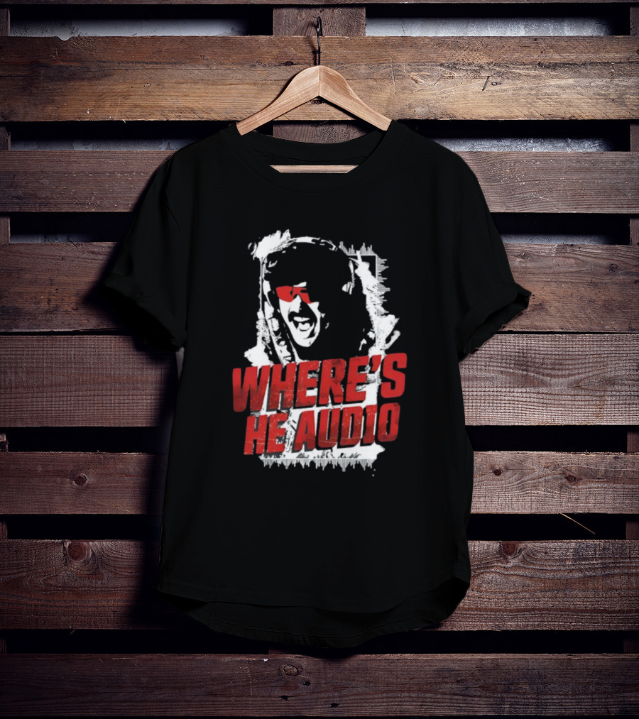 Dr Disrespect Where's He Audio T-Shirt