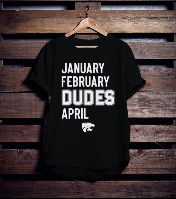 Coach Jareem Dowling Wearing January February Dudes April Kansas State Wildcats T-Shirt