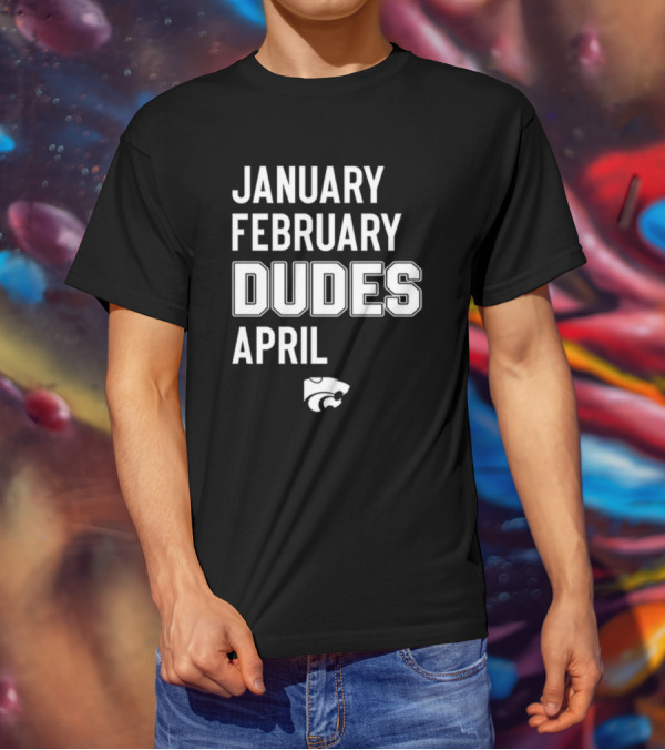 Coach Jareem Dowling Wearing January February Dudes April Kansas State Wildcats T-Shirt