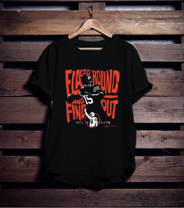 Flacco 'Round And Find Out Still Elite 15 Football T-Shirt