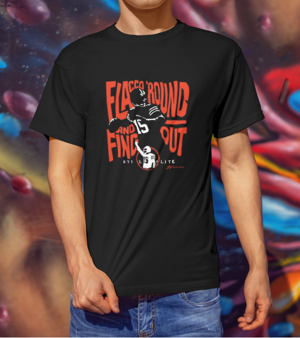 Flacco 'Round And Find Out Still Elite 15 Football T-Shirt