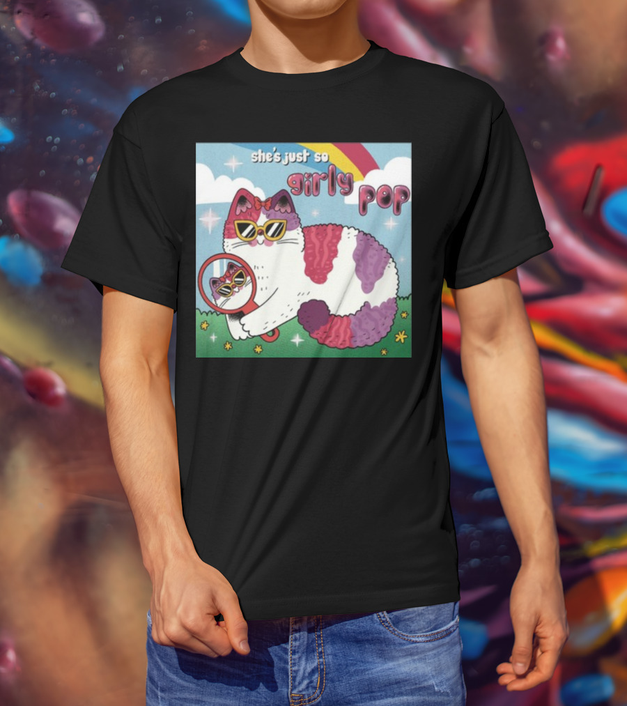 She's Just So Girly Pop Cat With Sunglasses And Mirror Under Rainbow T-Shirt