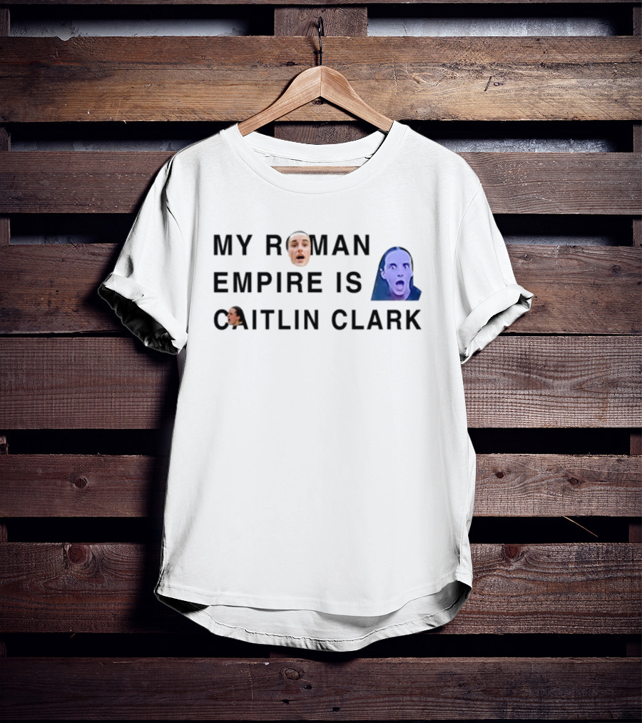 My Roman Empire Is Caitlin Clark Face Meme T-Shirt