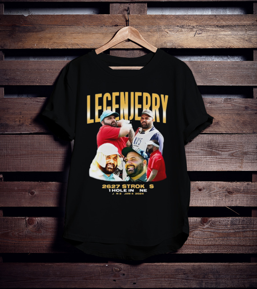 LEGENJERRY 2627 Strokes 1 Hole In One Jan 2 Jan 4 T-Shirt