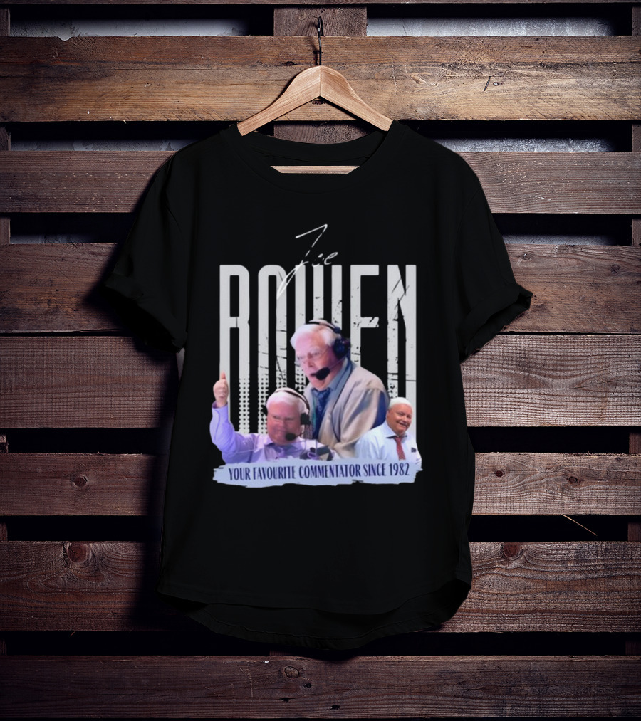 Joe Bowen Your Favourite Commentator Since 1982 Bowenjellythreads T-Shirt