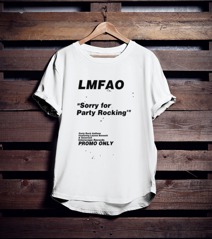 LMFAO Sorry For Party Rocking Party Rock Anthem Featuring Lauren Bennett And Goonrock Interscope Records Promo Only T-Shirt
