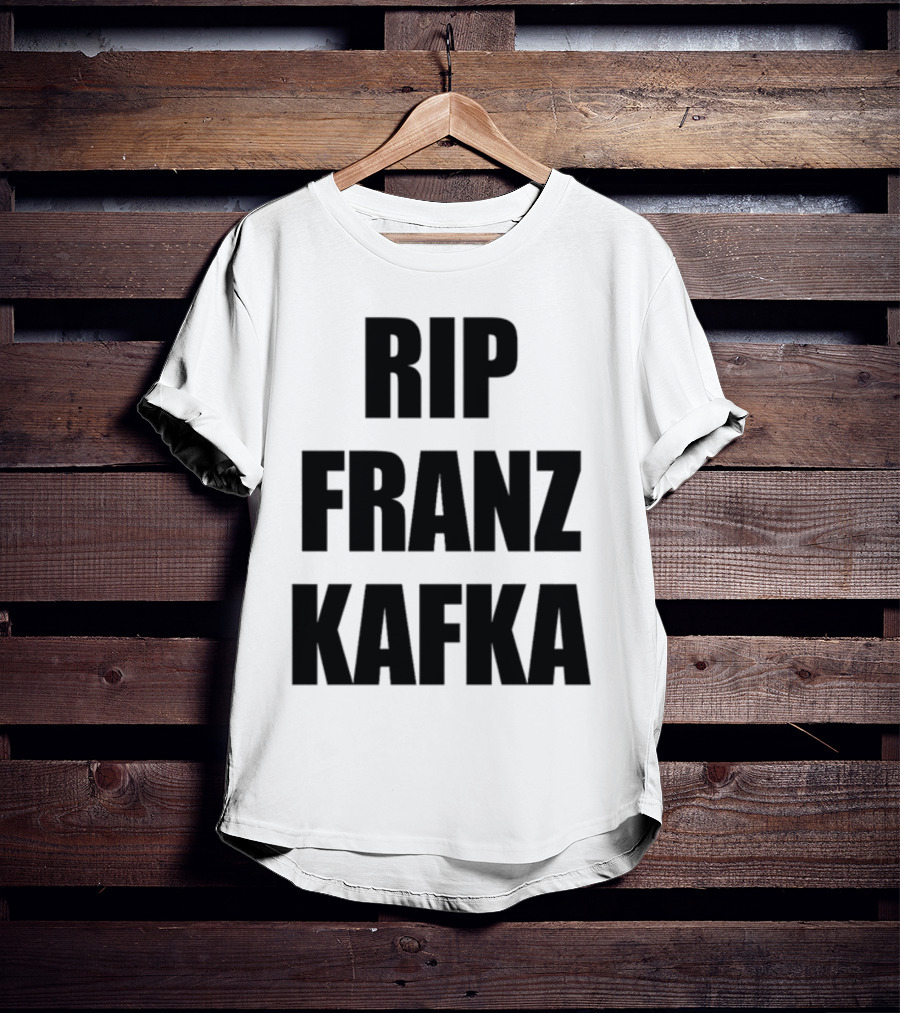 Gatamiseravel RIP Franz Kafka T-Shirt