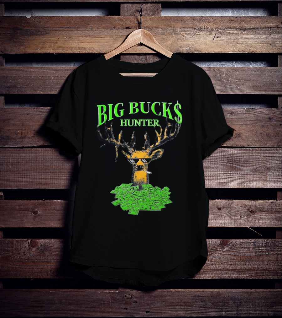Fsgprints Big Bucks Hunter With Dollar Antlers And Shades T-Shirt