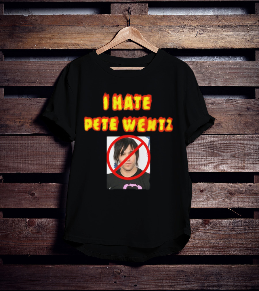 I Hate Pete Wentz Axeltron6000 Bold Statement With No T-Shirt