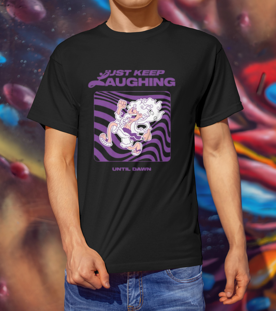 Just Keep Laughing Until Dawn Purple Wavy Cartoon Character T-Shirt