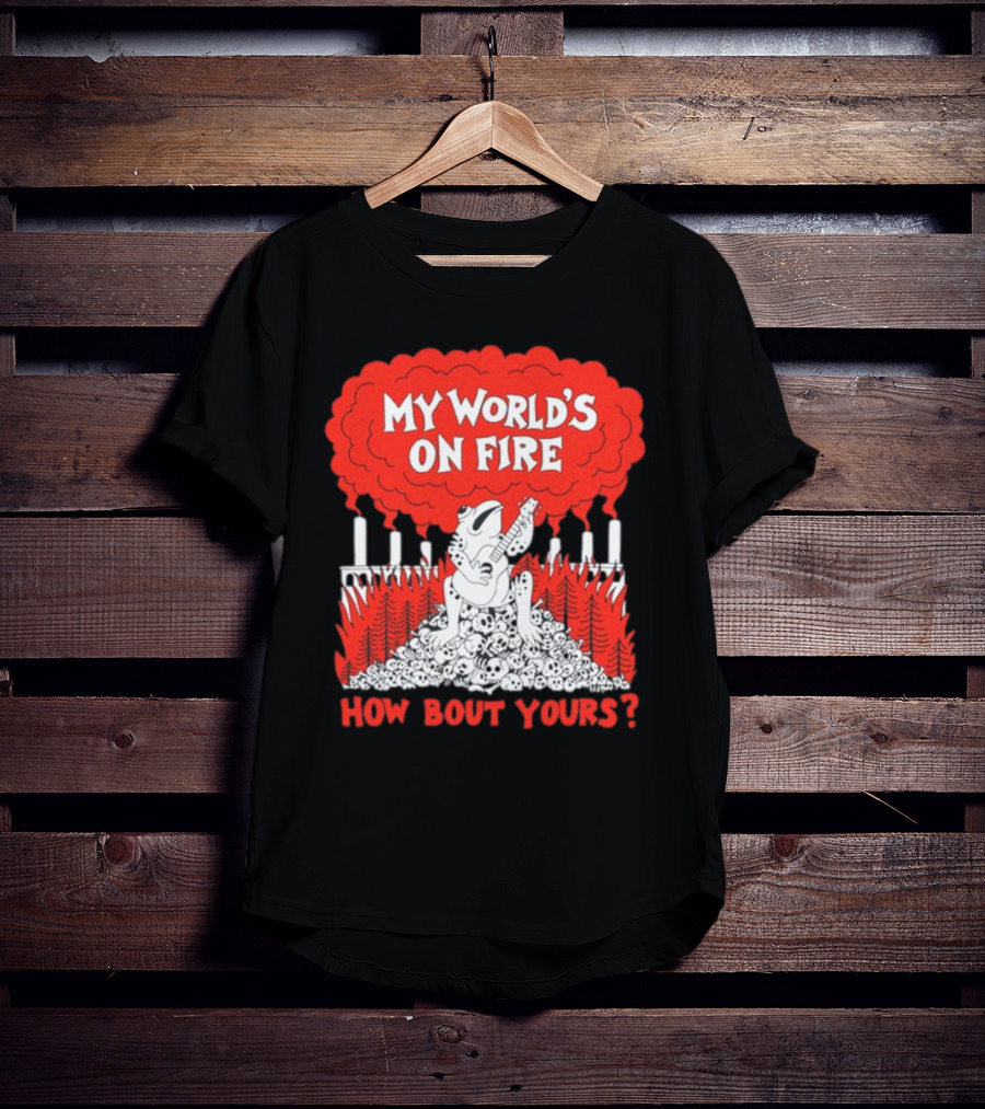 My World's On Fire How Bout Yours Frog Guitar Clouds Skulls Forest T-Shirt