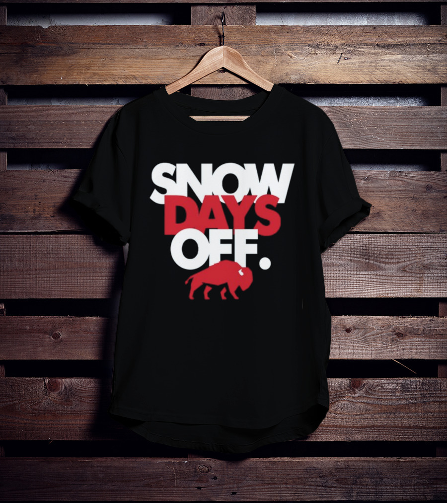 26Shirts Buffalo Snow Days Off T-Shirt