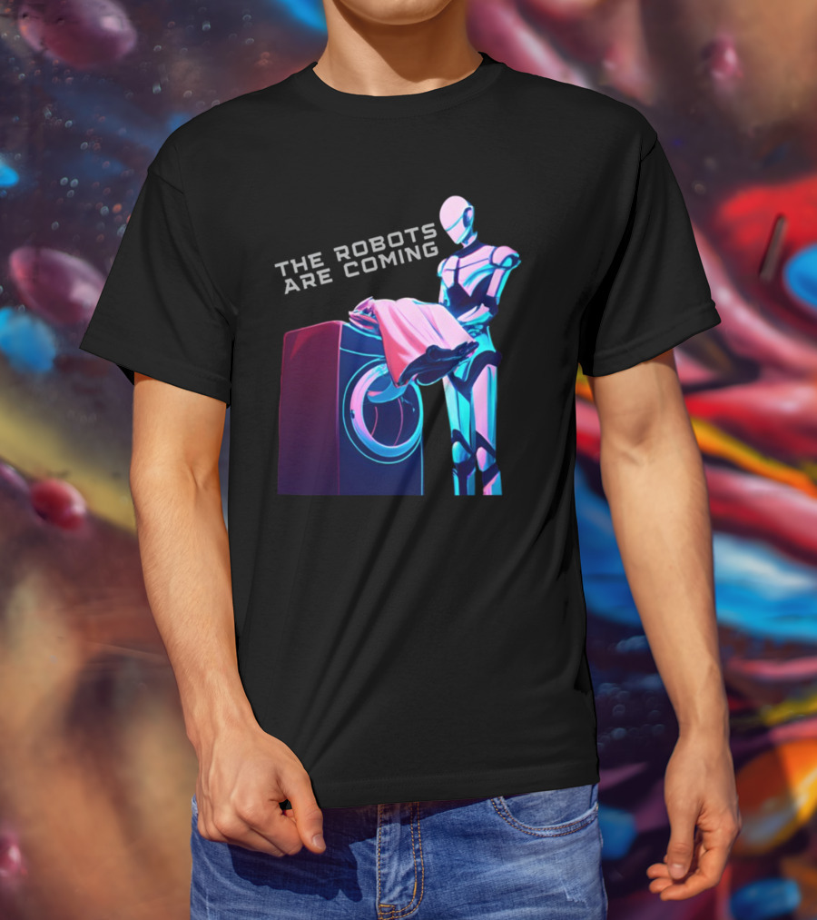 The Robots Are Coming Futuristic Laundry Assistant T-Shirt