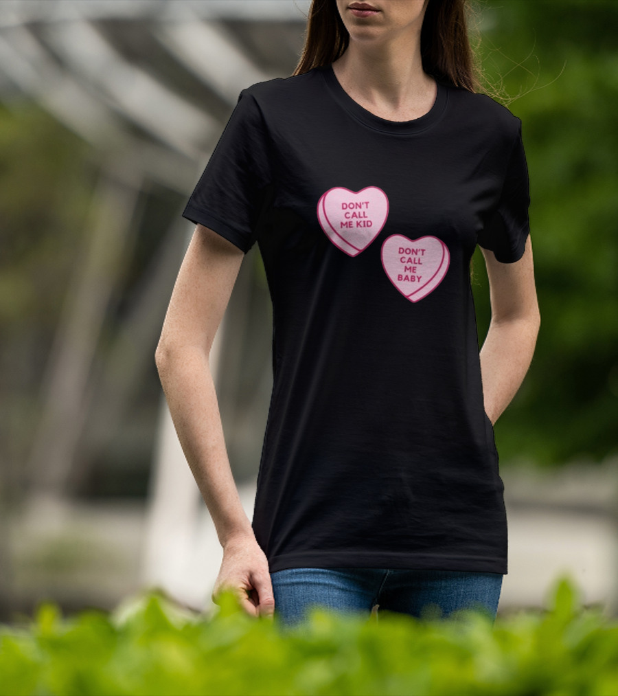 Don't Call Me Baby Don't Call Me Kid Heart Candy T-Shirt
