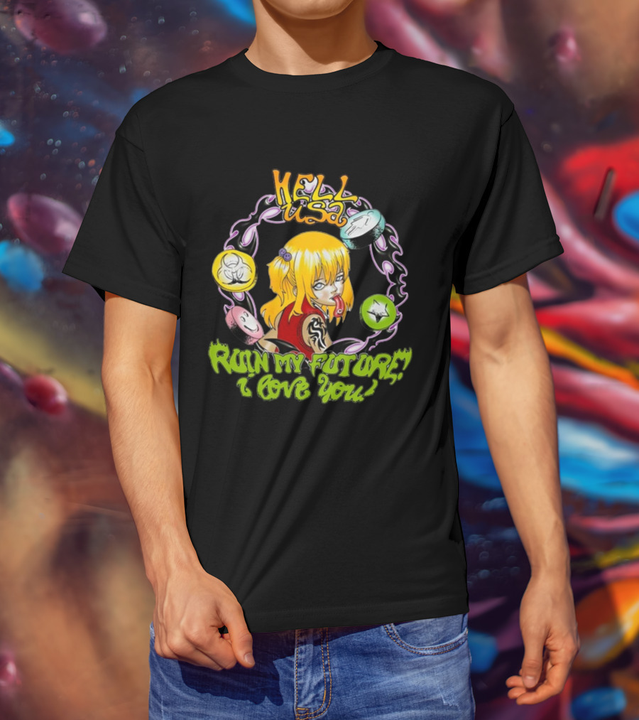 Hellusa Shop Ruin My Future I Love You Punk Anime Blonde Girl With Graffiti Style And Skulls T-Shirt