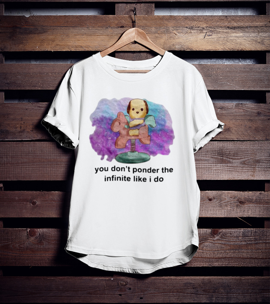 Justinsshirtstore You Don't Ponder The Infinite Like I Do Puppy On Rocking Horse In Cosmic Cloud T-Shirt