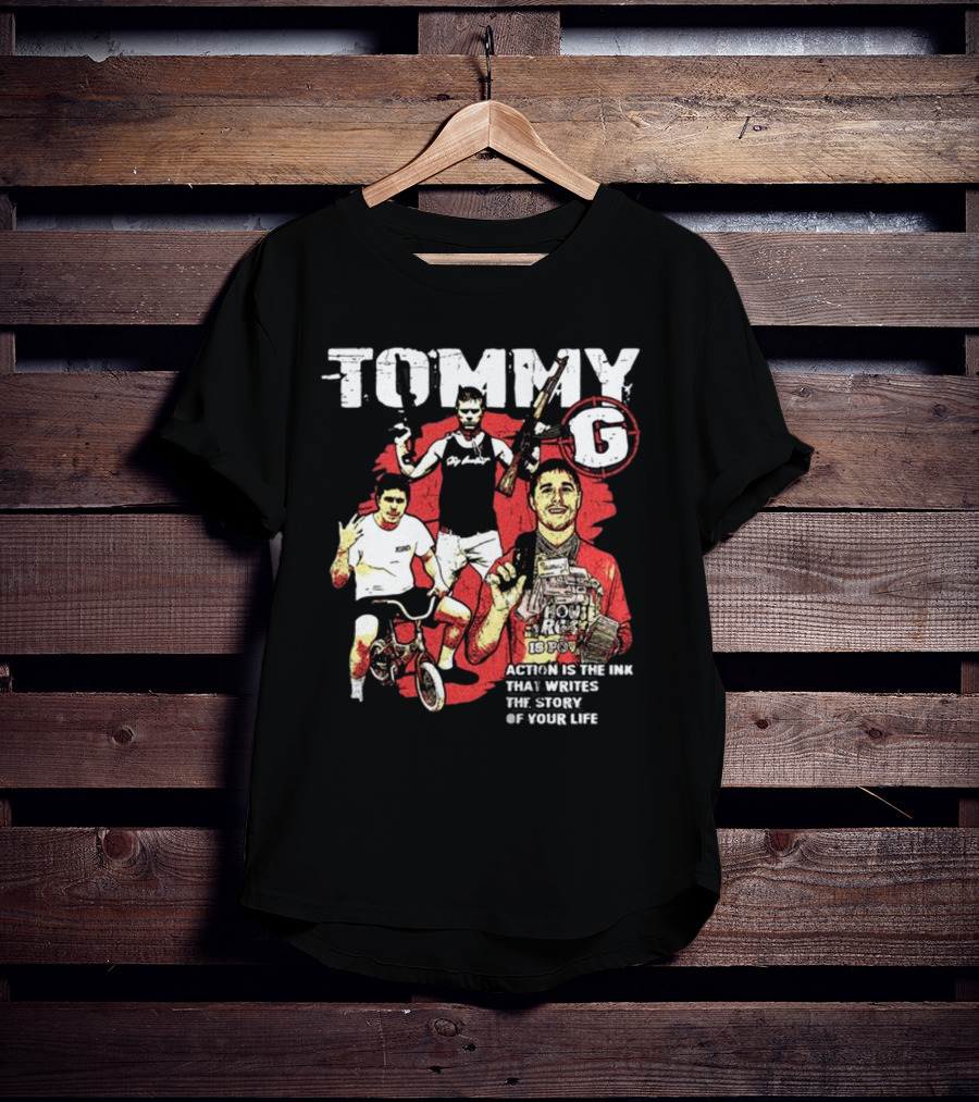 Tommygmcgee Tommy G Action Is The Ink That Writes The Story Of Your Life T-Shirt