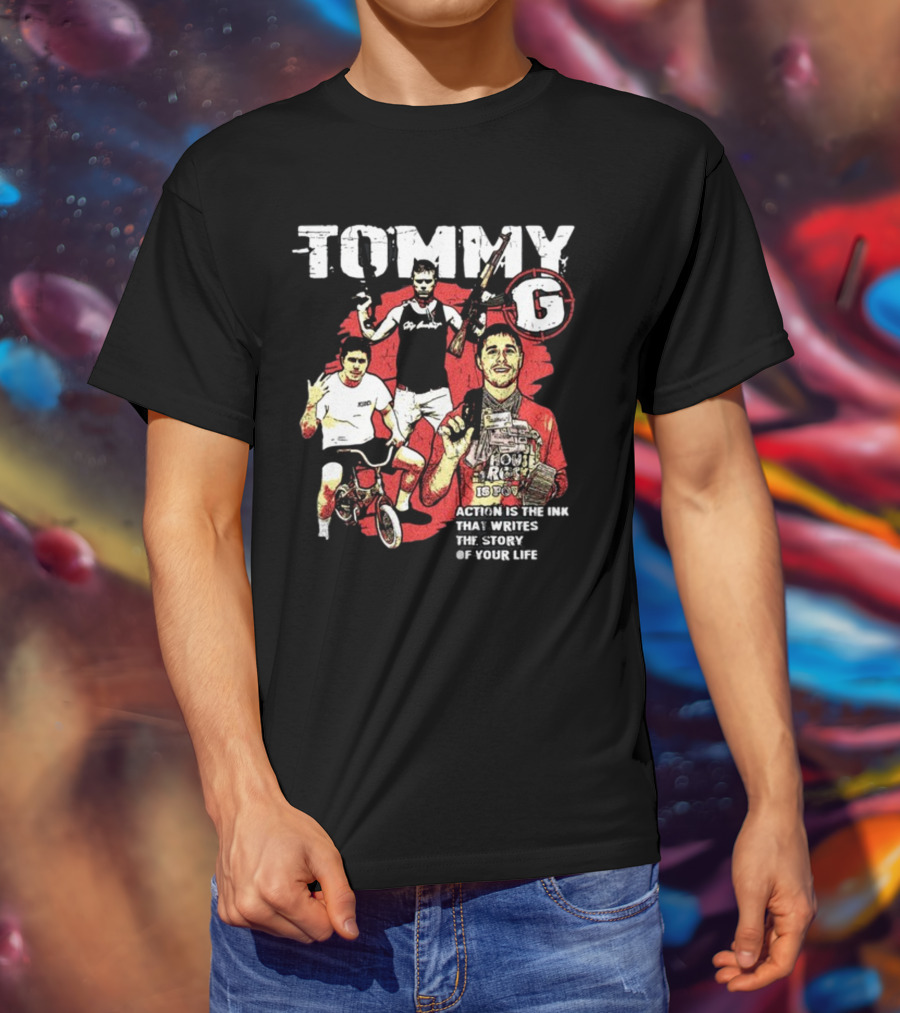 Tommygmcgee Tommy G Action Is The Ink That Writes The Story Of Your Life T-Shirt