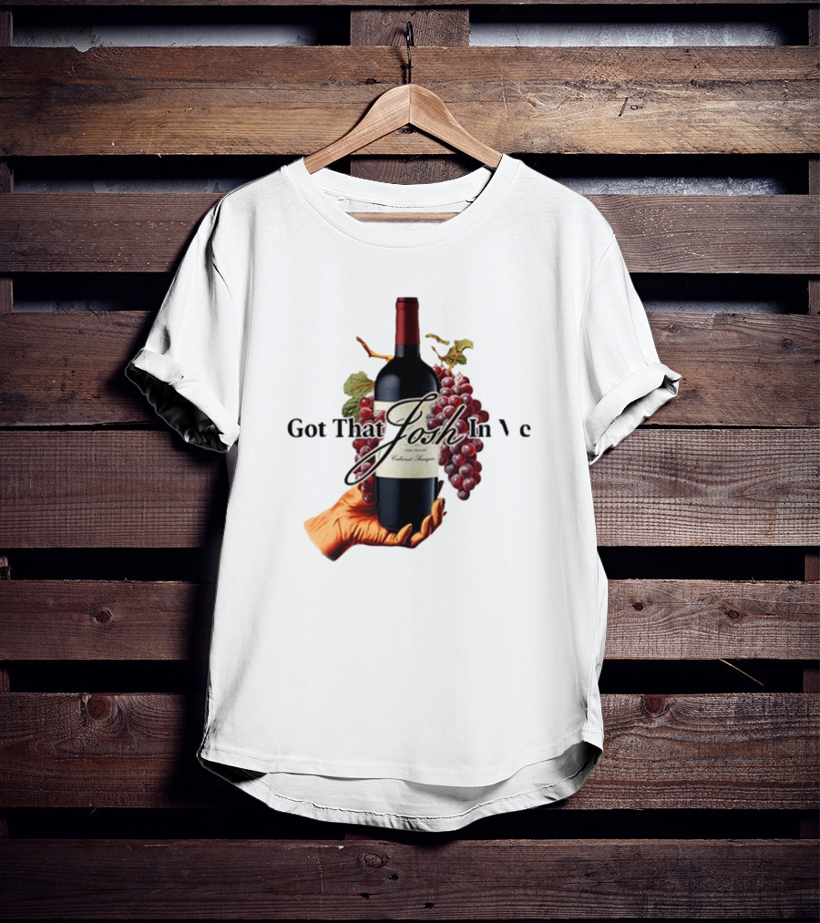 Shitheadsteve Got That Josh Wine In Me Cabernet Sauvignon Grapes Vintage Bottle T-Shirt