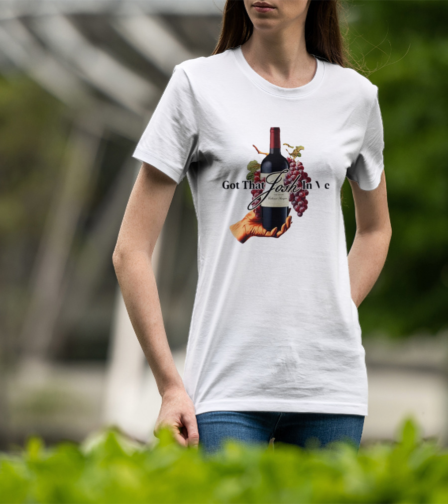 Shitheadsteve Got That Josh Wine In Me Cabernet Sauvignon Grapes Vintage Bottle T-Shirt