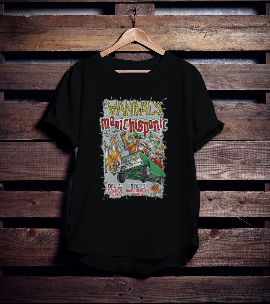 Vandals Manic Hispanic December 22 Majestic Ventura Theater December 23 House Of Blues Anaheim T-Shirt