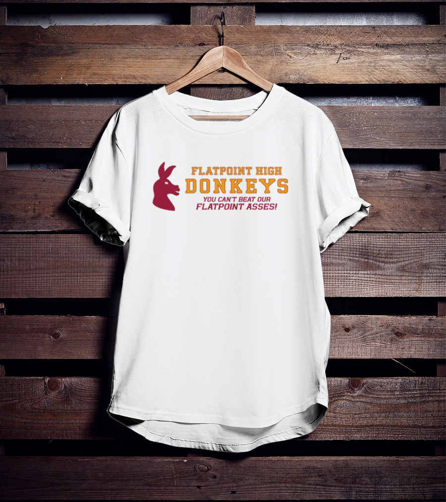 Flatpoint High Donkeys You Can't Beat Our Flatpoint Asses Bold School Spirit T-Shirt