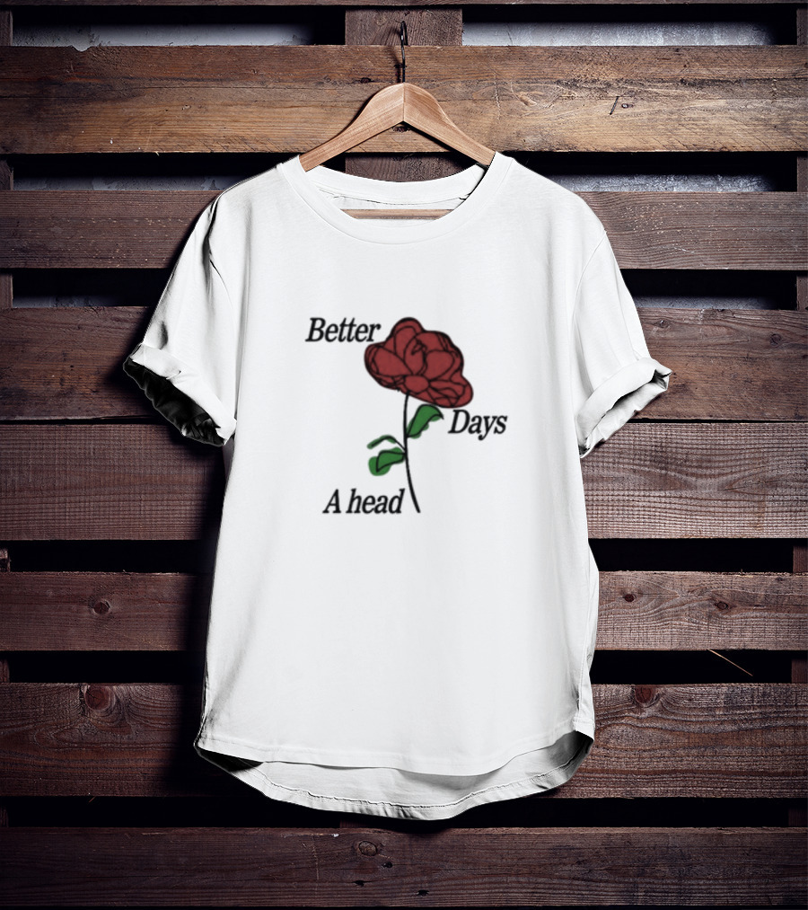 Better Days Ahead Red Flower T-Shirt