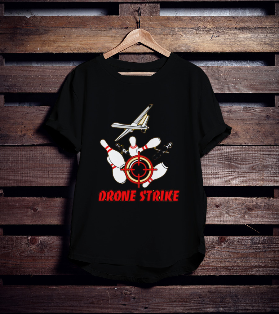 Shitheadsteve Drone Strike Bowling Pins Target With Drone Bombs T-Shirt
