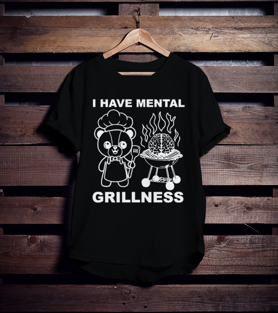 I Have Mental Grillness Bear Cooking Brain BBQ T-Shirt