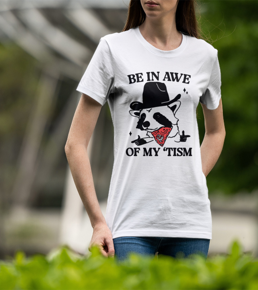 Be In Awe Of My 'Tism Raccoon Cowboy Bandana T-Shirt