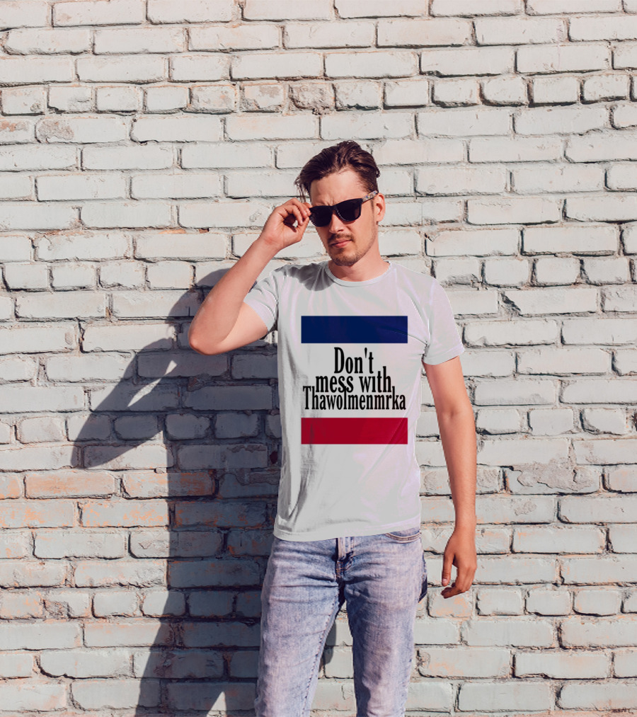 Don't Mess With Thawolmenmrka Blue Red Stripes T-Shirt