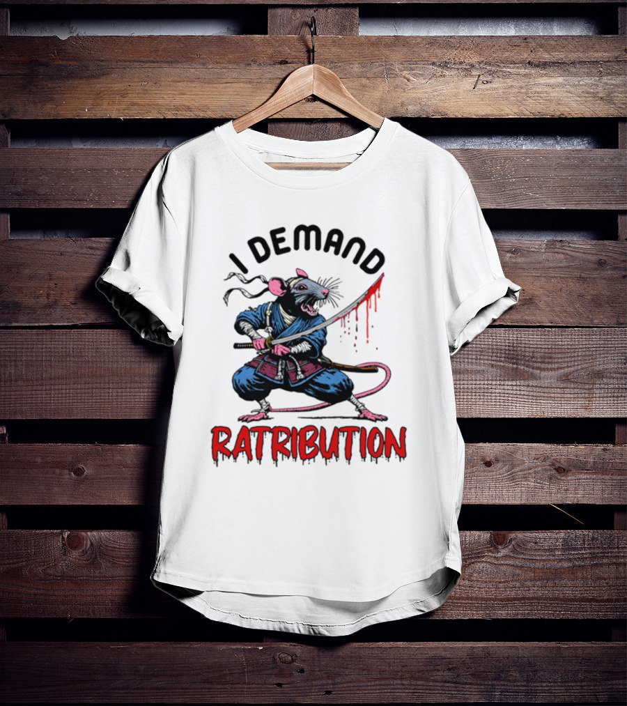 I Demand Ratribution Samurai Rat With Katana T-Shirt