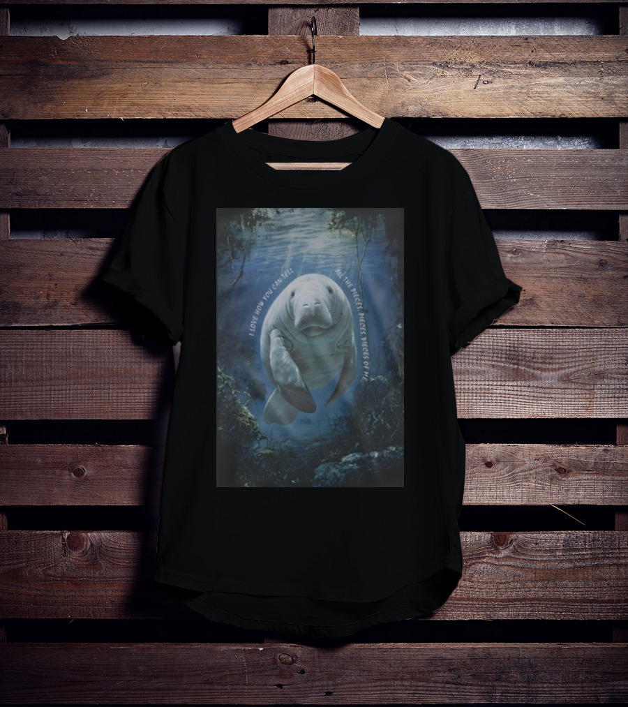 Waveygoods I Love How You Can Tell All The Pieces Pieces Pieces Of Me Manatee Ocean Scene T-Shirt