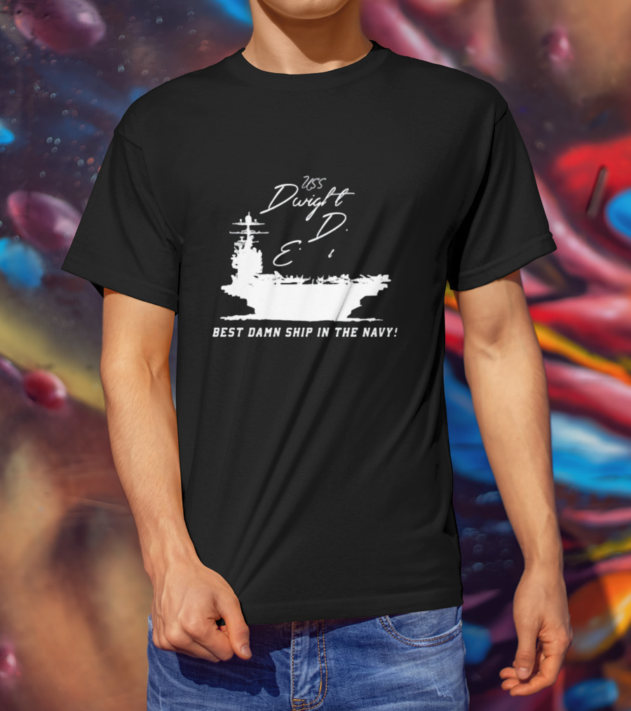 USS Dwight D. Eisenhower Best Damn Ship In The Navy Chowdah Hill T-Shirt