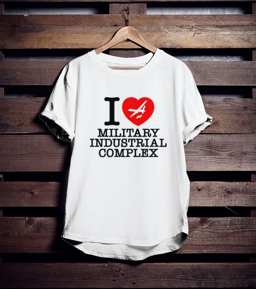 Shitheadsteve I Love Military Industrial Complex Fighter Jet Heart T-Shirt