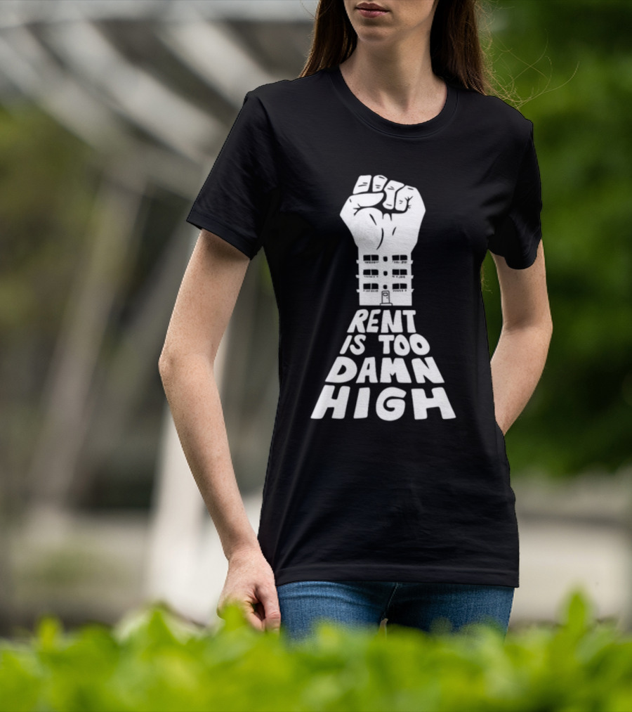 Transfigureprint Fist Symbol Rent Is Too Damn High T-Shirt