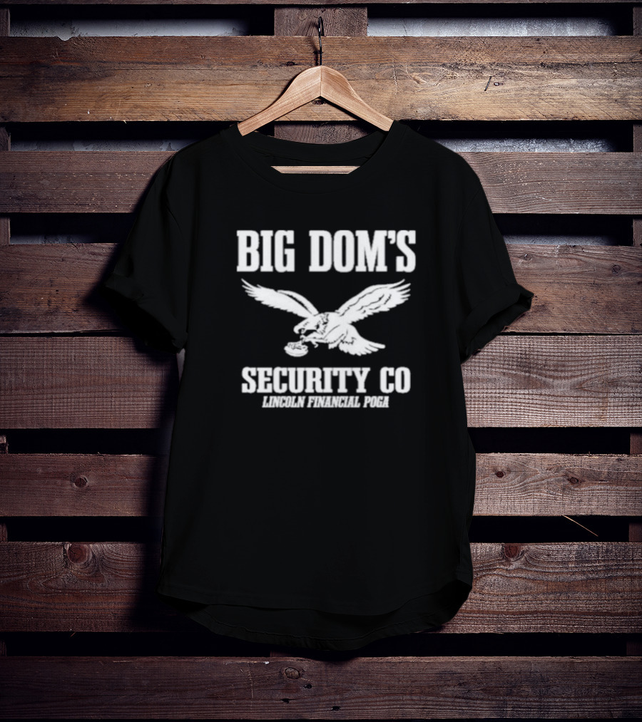 Big Dom’s Security Co Lincoln Financial Poga Eagle T-Shirt