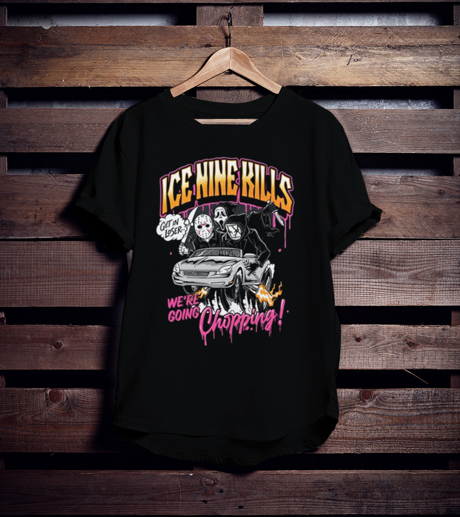 Ice Nine Kills Get In Loser We’re Going Chopping T-Shirt