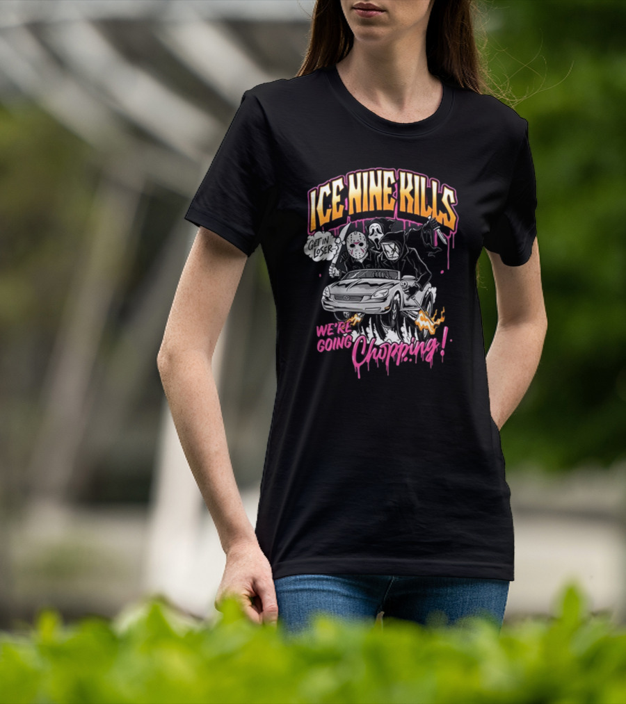 Ice Nine Kills Get In Loser We’re Going Chopping T-Shirt