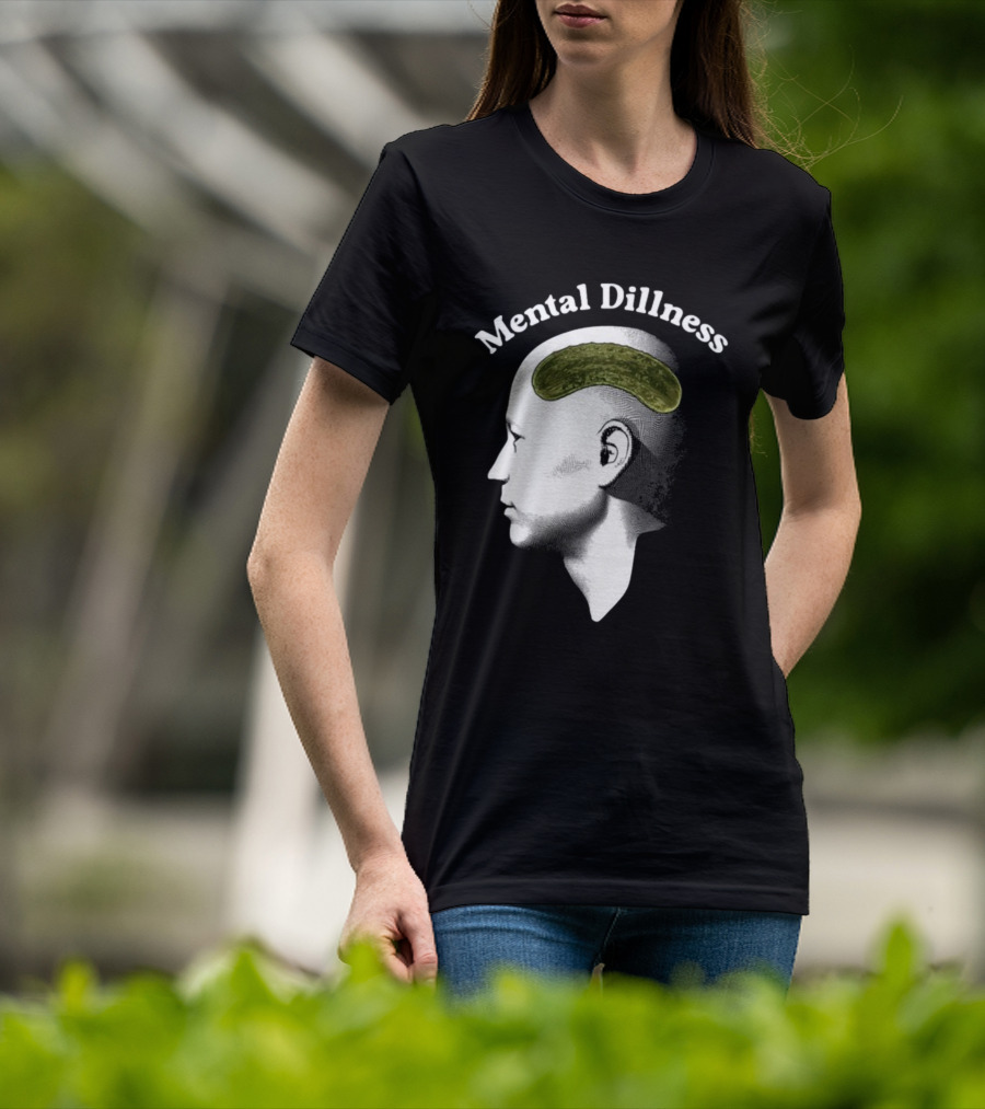 Gotfunny Mental Dillness Pickle Brain Humor T-Shirt