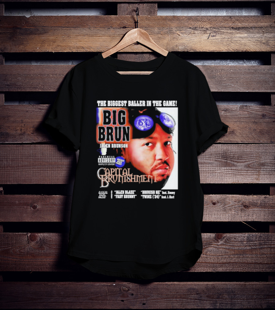 THE BIGGEST BALLER IN THE GAME BIG BRUN JALEN BRUNSON CAPITAL BRUNISHMENT T-Shirt