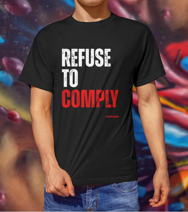 Redpillthreads Refuse To Comply T-Shirt