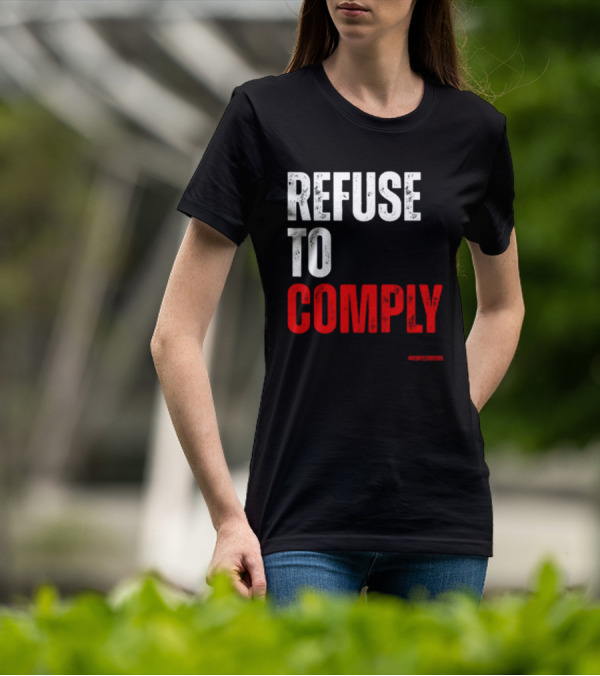 Redpillthreads Refuse To Comply T-Shirt