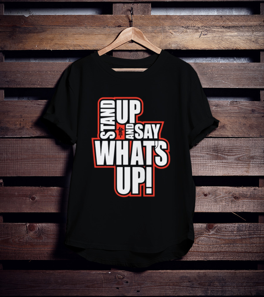 Stand Up And Say What's Up Bold Statement With Japanese Character T-Shirt