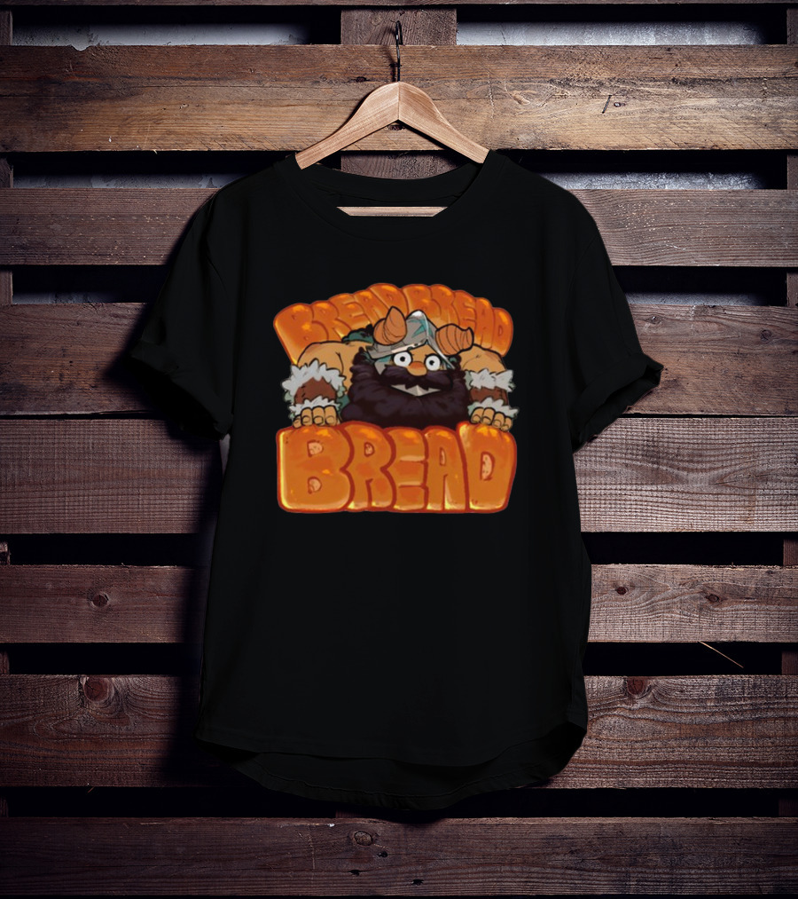 Bread Bread Bread Viking Thefireseal T-Shirt