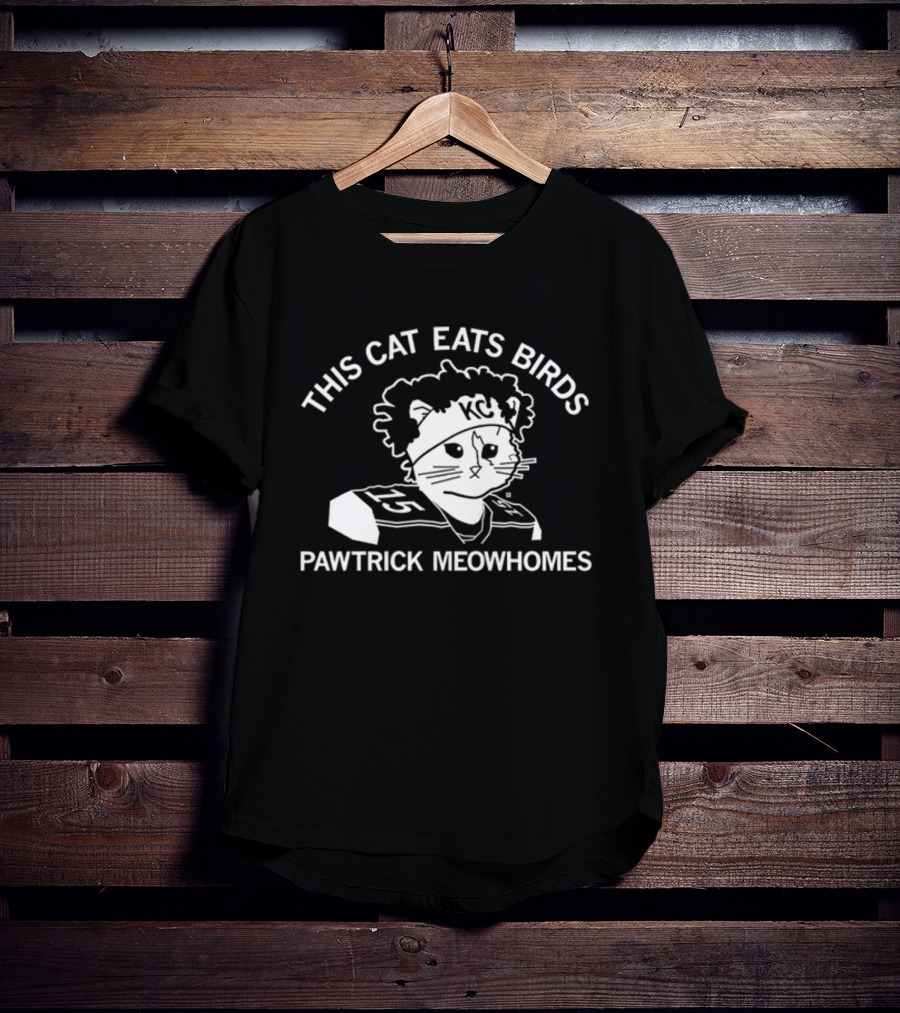 This Cat Eats Birds Pawtrick Meowhomes KC Football Cat T-Shirt