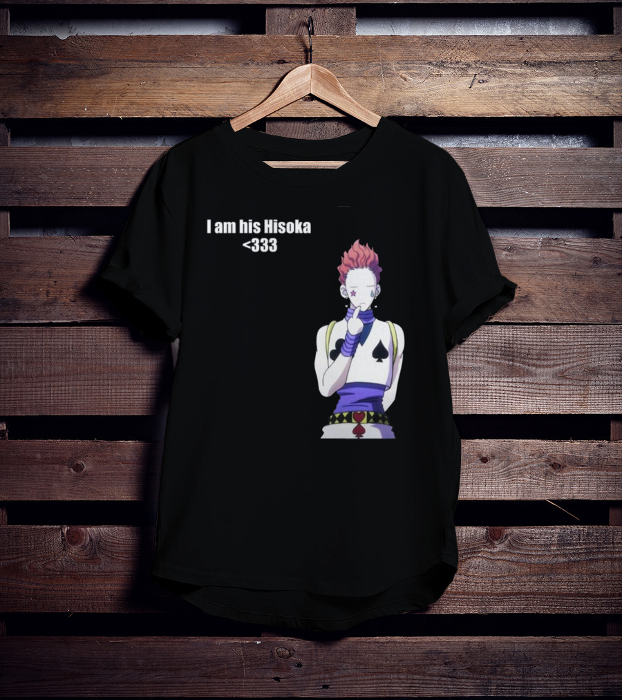 I Am His Hisoka <333 Hunter X Hunter Anime Character T-Shirt